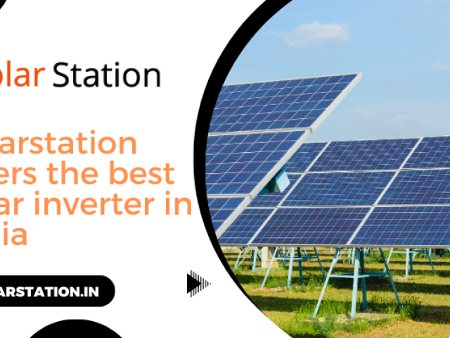 Solarstation offers the best solar inverter in India
