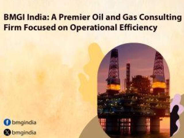 BMGI India: A Premier Oil and Gas Consulting Firm Focused on Operational Efficiency