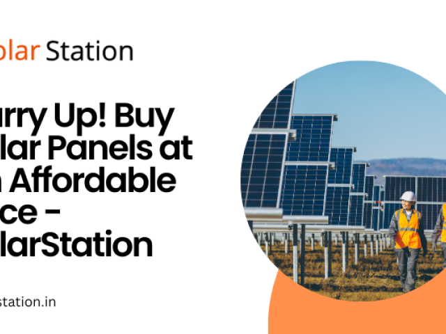 Hurry Up! Buy Solar Panels at an Affordable Price - SolarStation