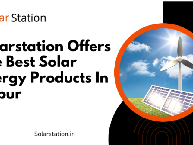 Solarstation Offers The Best Solar Energy Products In Jaipur