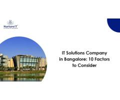 IT Solutions Company in Bangalore: 10 Factors to Consider
