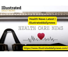 Health News Latest | Illustrateddailynews