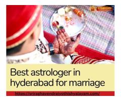 Best astrologer in hyderabad for marriage ! sriraghavendrajyothishyalayam