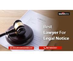 Legal Notice Expertise: Advocate Manish Jha – Your Trusted Legal Ally