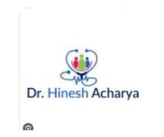 General Physician in Ahmedabad  - Dr. Hinesh Acharya