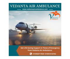 For Safest Patient Transfer Obtain Vedanta Air Ambulance from Guwahati