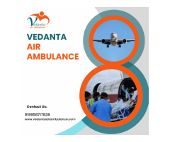 With an Updated Medical System Obtain Vedanta Air Ambulance in Bangalore